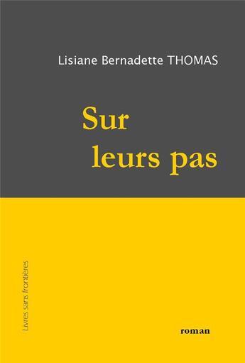 Couverture du livre « Sur leurs pas » de Bernadette Thomas aux éditions Livres Sans Frontieres