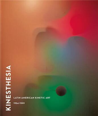 Couverture du livre « Kinesthesia latin american kinetic art, 1954-1969 » de Cameron Dan aux éditions Prestel