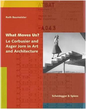 Couverture du livre « What moves us? le corbusier and asger jorn in art and architecture » de Baumeister aux éditions Scheidegger