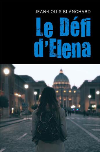 Couverture du livre « Le défi d'Elena » de Jean-Louis Blanchard aux éditions Librinova