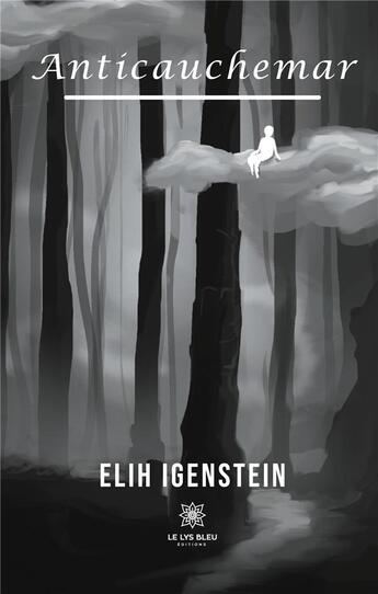 Couverture du livre « Anticauchemar » de Elih Igenstein aux éditions Le Lys Bleu