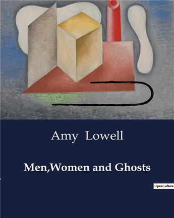 Couverture du livre « Men,Women and Ghosts » de Lowell Amy aux éditions Culturea