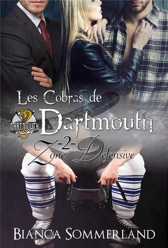 Couverture du livre « Les cobras de Dartmouth t.2 ; zone défensive » de Bianca Sommerland aux éditions Juno Publishing