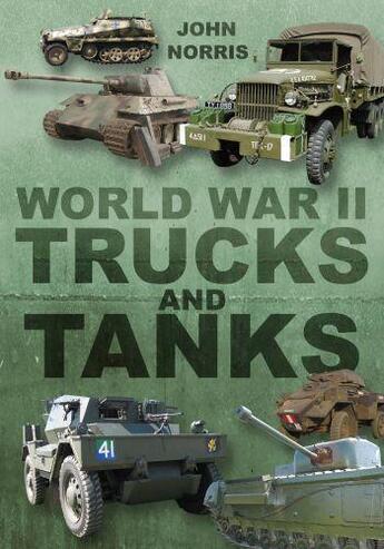 Couverture du livre « World War II Trucks and Tanks » de Norris John aux éditions History Press Digital