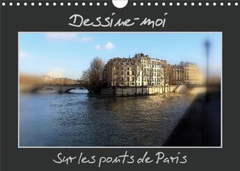 Couverture du livre « Dessine-moi sur les ponts de Paris (Calendrier mural 2020 DIN A4 horizontal) ; Une représentation des ponts de Paris comme s'ils étaient dessinés (Calendrier mensuel, 14 Pages ) » de Thierry Brillard aux éditions Calvendo