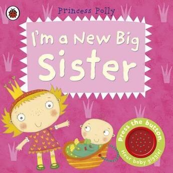 Couverture du livre « I M A New Big Sister: A Princess Polly Book » de Ladybird aux éditions Ladybird