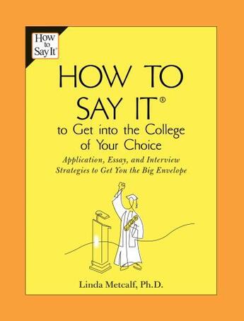 Couverture du livre « How to Say It to Get Into the College of Your Choice » de Metcalf Linda aux éditions Penguin Group Us