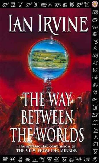 Couverture du livre « VIEW FROM THE MIRROR - TOME 4: THE WAY BETWEEN THE WORLDS » de Ian Irvine aux éditions Orbit Uk