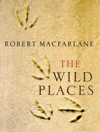 Couverture du livre « The wild places » de Robert Macfarlane aux éditions Granta Books