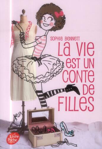 Couverture du livre « La vie est un conte de filles t.1 » de Sophia Bennett aux éditions Le Livre De Poche Jeunesse