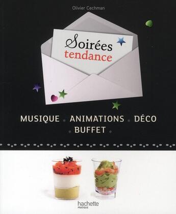 Couverture du livre « Soirées tendance ; musique ; animations ; déco ; buffet » de Cechman-O aux éditions Hachette Pratique