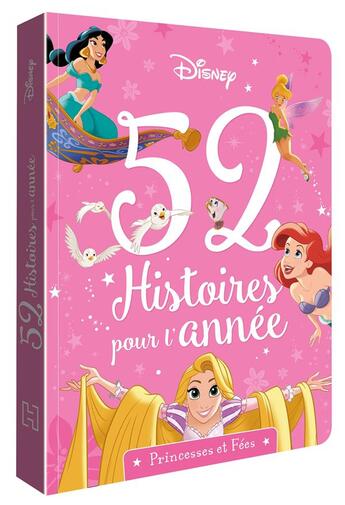 Couverture du livre « 52 histoires pour l'année : Disney Princesses : princesses et fées » de Disney aux éditions Disney Hachette