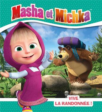 Couverture du livre « Masha et Michka ; vive la randonnée ! » de  aux éditions Hachette Jeunesse