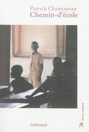 Couverture du livre « Chemin-d'école » de Patrick Chamoiseau aux éditions Gallimard