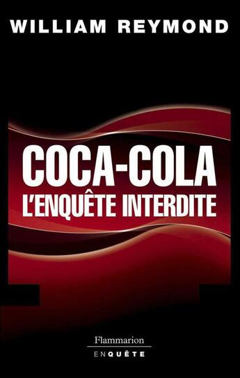 Couverture du livre « Coca-cola, l'enquête interdite » de William Reymond aux éditions Flammarion