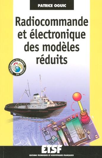 Couverture du livre « Radiocommande et électronique des modèles réduits - Livre+compléments en ligne » de Patrice Oguic aux éditions Dunod