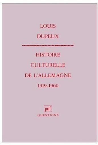 Couverture du livre « Histoire culturelle de l'Allemagne 1919-1960 » de Dupeux L. aux éditions Puf