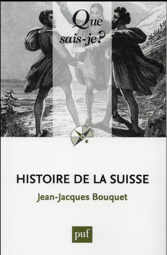 Couverture du livre « Histoire de la Suisse (10e édition) » de Jean-Jacques Bouquet aux éditions Que Sais-je ?