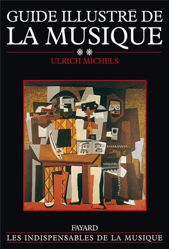 Couverture du livre « Guide illustre de la musique tome 2 - histoire de la musique du xviie siecle a nos jours » de Michels Ulrich aux éditions Fayard