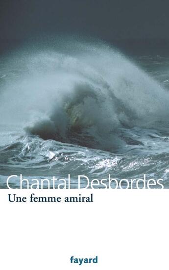 Couverture du livre « Une femme amiral » de Desbordes-C aux éditions Fayard