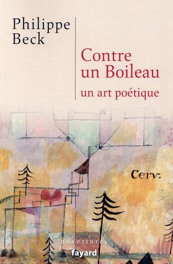 Couverture du livre « Contre un Boileau » de Philippe Beck aux éditions Fayard