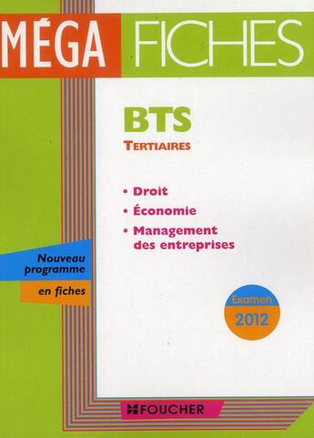 Couverture du livre « Droit, économie générale, management des entreprises ; BTS tertiaires ; examen 2012 » de Phillippe Farcet aux éditions Foucher