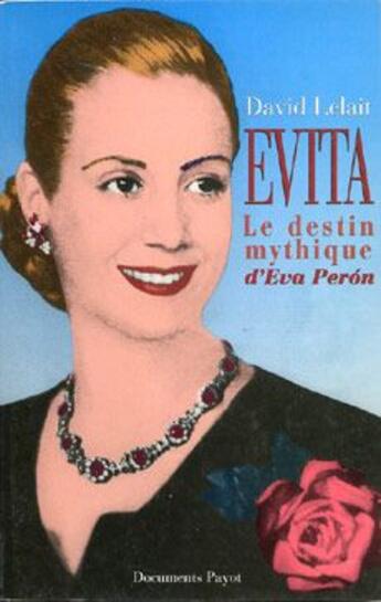 Couverture du livre « Evita ; le destin mythique d'Eva Peron » de David Lelait aux éditions Payot