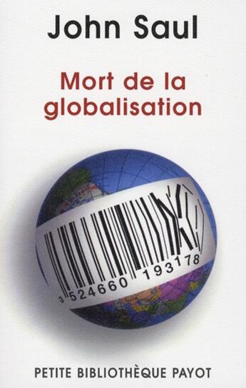 Couverture du livre « La mort de la globalisation » de John Ralston Saul aux éditions Payot