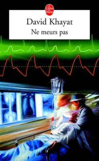 Couverture du livre « Ne meurs pas » de David Khayat aux éditions Le Livre De Poche