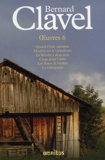 Couverture du livre « Bernard clavel oeuvres 6 » de Bernard Clavel aux éditions Omnibus