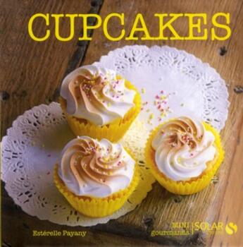 Couverture du livre « Cupcakes » de Esterelle Payany aux éditions Solar