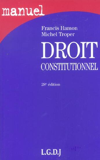 Couverture du livre « Droit constitutionnel (28e édition) (28e édition) » de Hamon/Troper aux éditions Lgdj