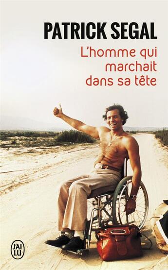 Couverture du livre « L'homme qui marchait dans sa tete » de Patrick Segal aux éditions J'ai Lu