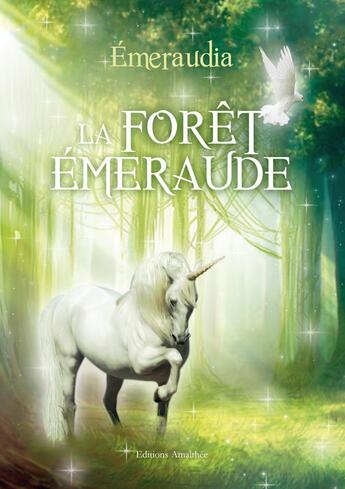 Couverture du livre « La forêt émeraude » de Danielle Attal aux éditions Amalthee