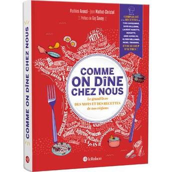 Couverture du livre « Comme on dîne chez nous : le grand livre des mots et des recettes de nos régions » de Mathieu Avanzi et Jean Mathat-Christol aux éditions Le Robert