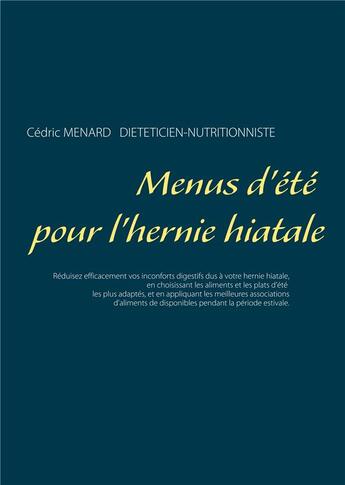 Couverture du livre « Menus d'été pour l'hernie hiatale » de Cedric Menard aux éditions Books On Demand