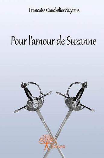 Couverture du livre « Pour l'amour de Suzanne » de Francoise Caudrelier aux éditions Edilivre