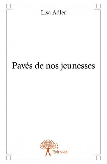 Couverture du livre « Pavés de nos jeunesses » de Lisa Adler aux éditions Edilivre