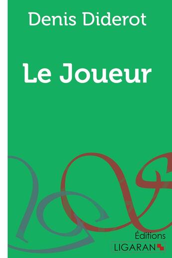 Couverture du livre « Le Joueur » de Denis Diderot aux éditions Ligaran