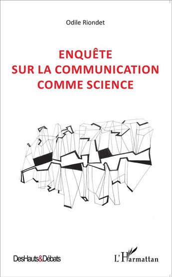 Couverture du livre « Enquête sur la communication comme science » de Odile Riondet aux éditions L'harmattan