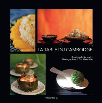 Couverture du livre « La table du Cambodge » de Sarany Ly et Eric Alexandre aux éditions Magellan & Cie