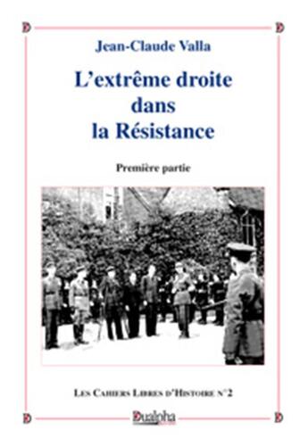 Couverture du livre « L'extrême droite dans la Résistance ti » de Jean-Claude Valla aux éditions Dualpha