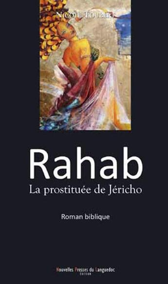 Couverture du livre « Rahab, la prostituée de Jericho » de Nicole Toubert aux éditions Nouvelles Presses Du Languedoc