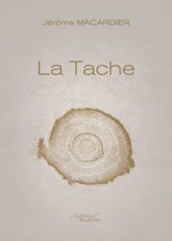 Couverture du livre « La tache » de Jerome Macardier aux éditions Baudelaire