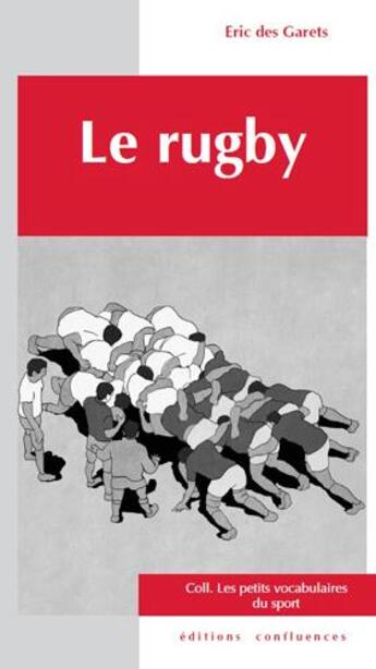 Couverture du livre « Le rugby » de Eric Des Garets aux éditions Confluences