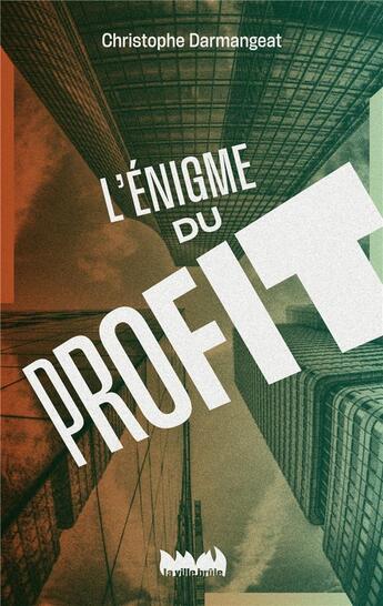Couverture du livre « L'énigme du profit » de Christophe Darmangeat aux éditions La Ville Brule
