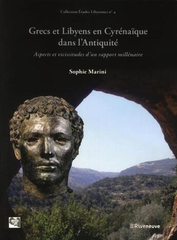 Couverture du livre « Grecs et Libyens en Cyrénaïque dans l'Antiquité ; aspects et vicissitudes d'un rapport millénaire » de Sophie Marini aux éditions Riveneuve