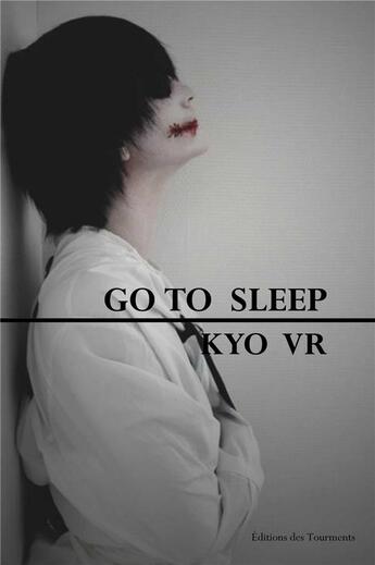 Couverture du livre « Go to sleep t.1 » de Vr Kyo aux éditions Editions Des Tourments