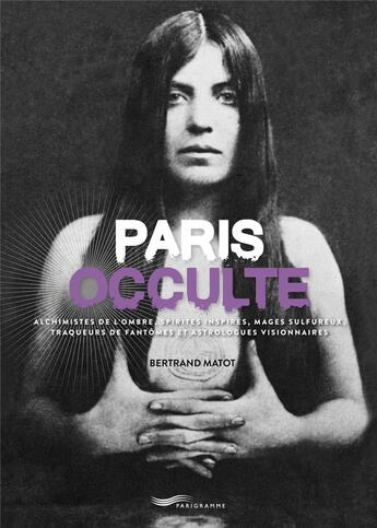 Couverture du livre « Paris occulte » de Bertrand Matot aux éditions Parigramme