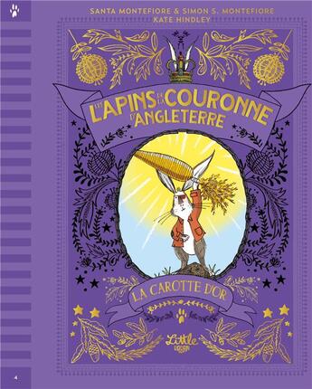 Couverture du livre « Les lapins de la couronne d'Angleterre Tome 4 : la carotte d'or » de Simon Sebag Montefiore et Kate Hindley et Santa Montefiore aux éditions Little Urban